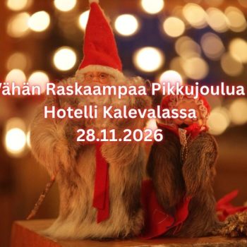 Vähän Raskaampaa Pikkujoulua hotelli kalevalassa